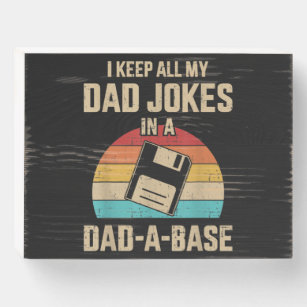 Funny dad jokes in dad-a-base vintage for father's wooden box sign