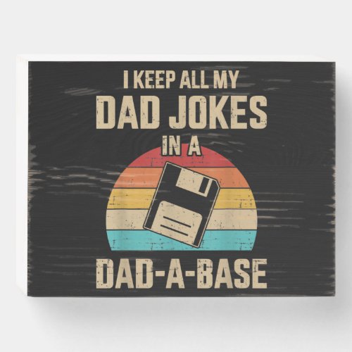 Funny dad jokes in dad_a_base vintage for fathers wooden box sign