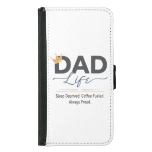 Funny Dad Life Crown Quote - Sleep Deprived Coffe Samsung Galaxy S5 Wallet Case