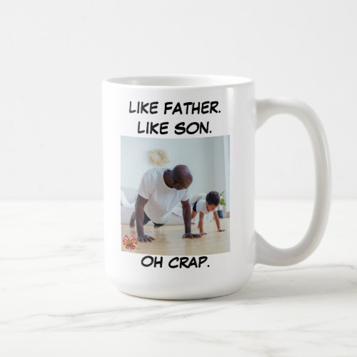 Funny Dad Like Father Like Son Photo Gift Coffee Mug