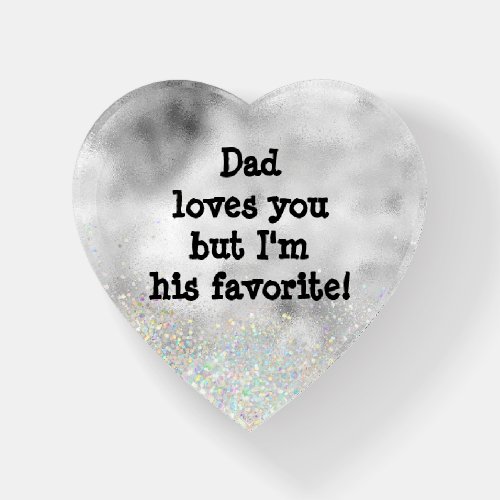 Funny Dad Loves You Im His Favorite Paperweight