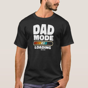 Funny Dad Mode Loading Quote Best Dad Ever Father' T-Shirt