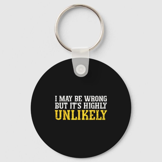 Funny Dad Mom I Might Be Wrong But It's Highly Unl Keychain (Front)