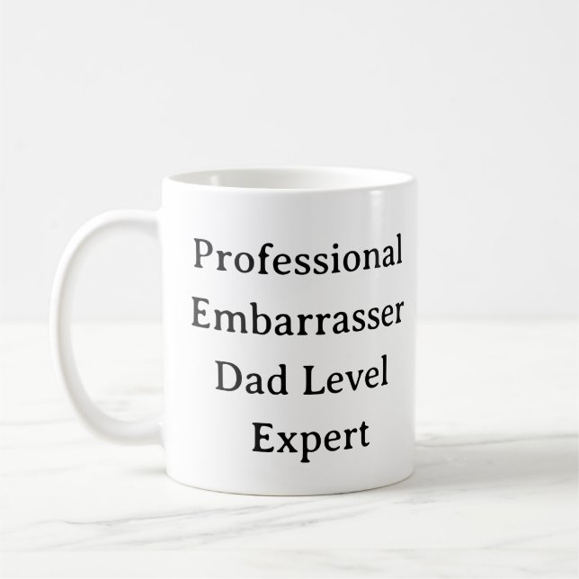 Funny Dad Mug – Professional Embarrasser Custom  (Left)