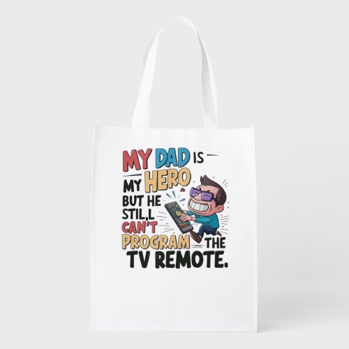 Funny Dad  _ My Dad Cant Program the Remote Grocery Bag