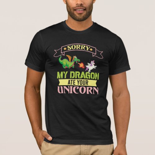 Funny Dad My Dragon ate your  Unicorn  T_Shirt