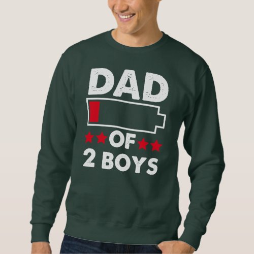 Funny Dad Of 2 Boys Fathers Day  Sweatshirt