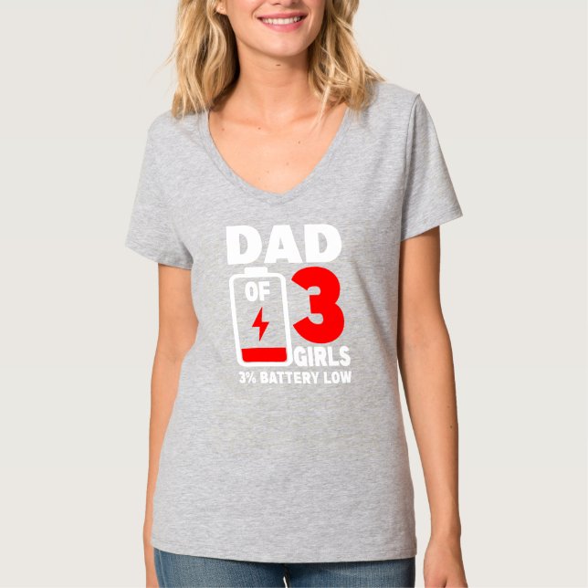 Funny Dad Of 3 Girls Tired Dad Dead Battery T-Shirt (Front)