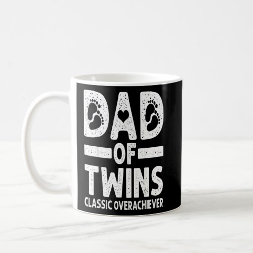 Funny Dad Of Twins Classic Overachiever Cool Twin  Coffee Mug