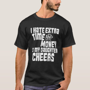 Funny Dad Parent of Cheerleader Cheer Team Gift Sh T-Shirt