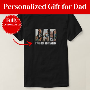 Funny Dad Photo I Told You So Champion T-Shirt