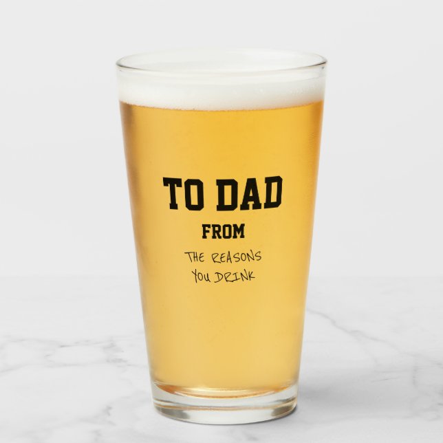Funny Dad Reasons You Drink Humorous Glass (Front Filled)