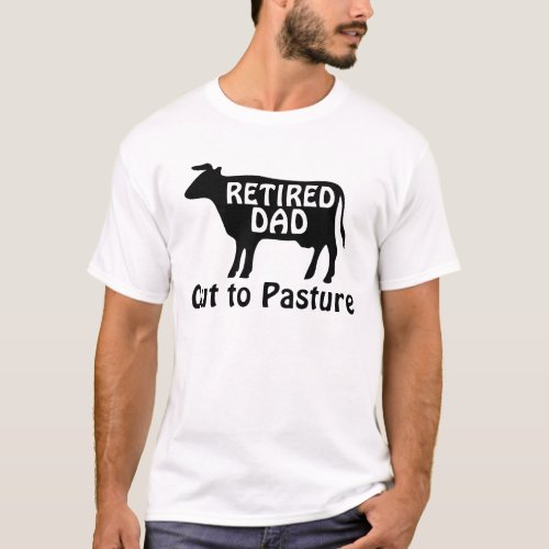 Funny Dad Retirement Cow Out to Pasture T_Shirt