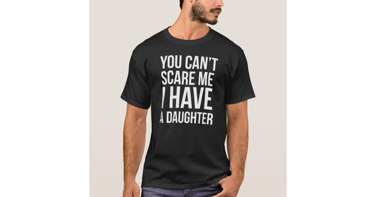 Funny Dad Shirt Daughter Tshirt For Father | Zazzle