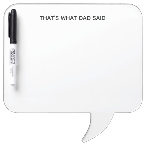 Funny Dad Speech Bubble Dry Erase Board