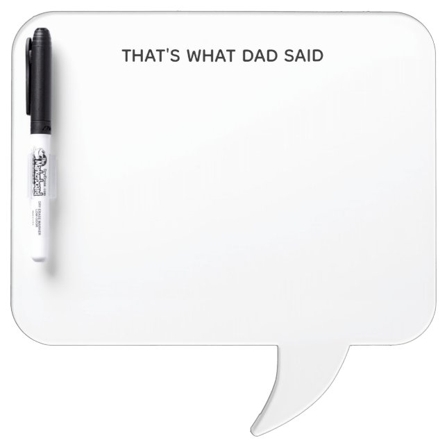 Funny Dad Speech Bubble Dry Erase Board (Front)
