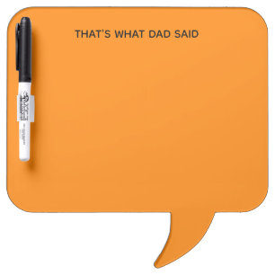 Funny Dad Speech Bubble Orange Dry Erase Board