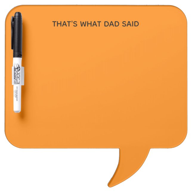 Funny Dad Speech Bubble Orange Dry Erase Board (Front)