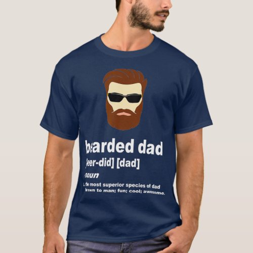 Funny Dad t Bearded Dad with Brown Hair or Dark T_Shirt