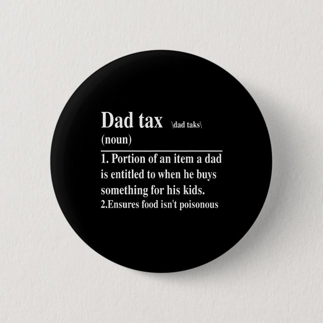 Funny Dad Tax Definition Daddy Father's Day  Button (Front)