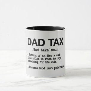 Funny Dad Tax/Father's Day Mug