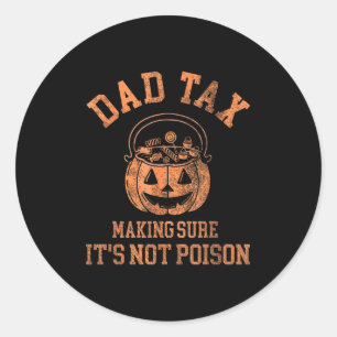 Funny Dad Tax Halloween Shirt Candy Pumpkin Dad Jo Classic Round Sticker
