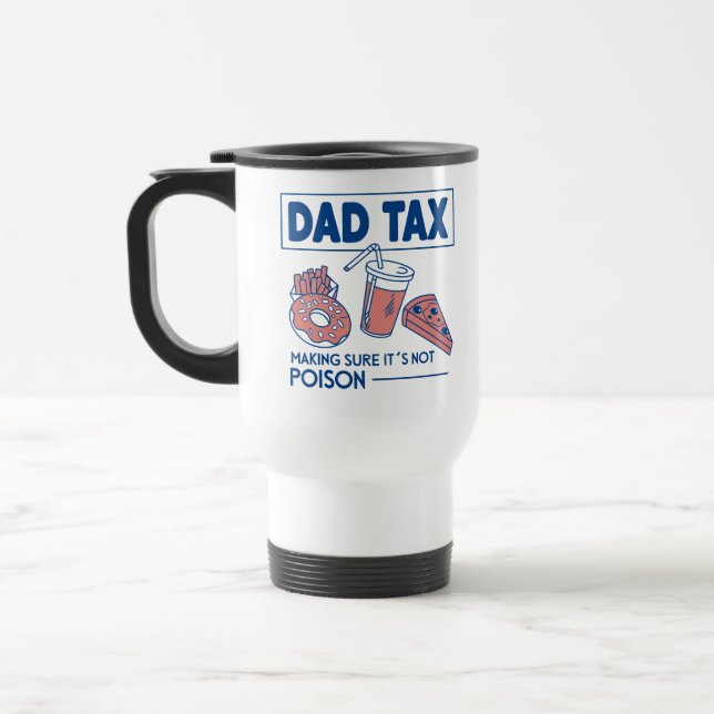 Funny Dad Tax Mug – Father’s Day (Left)
