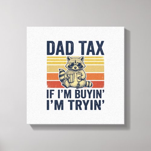 Funny Dad Tax Raccoon Vintage Graphic T-Shirt_1 Canvas Print