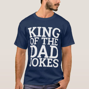 FUNNY DAD TEES KING OF THE DAD JOKES T-SHIRTS