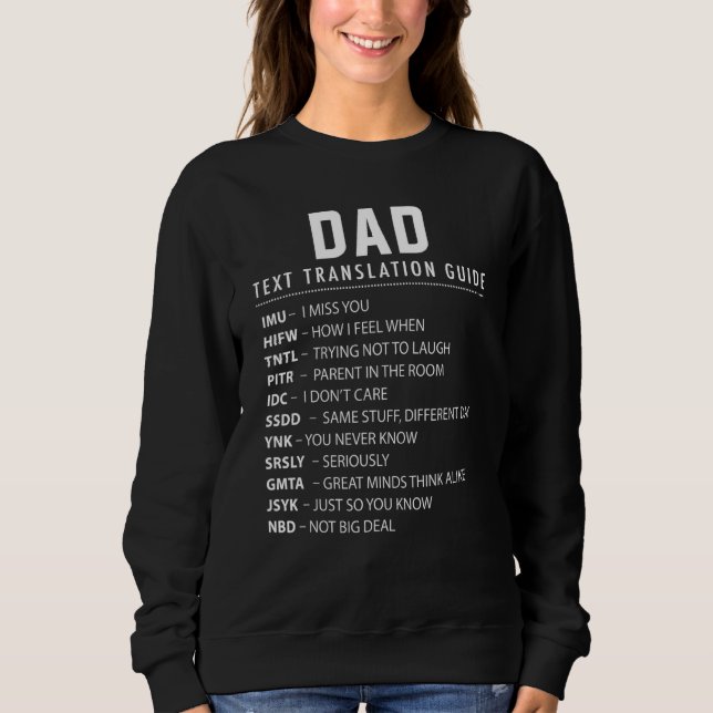 Funny Dad Text Slang & Acronyms Translation Guide  Sweatshirt (Front)
