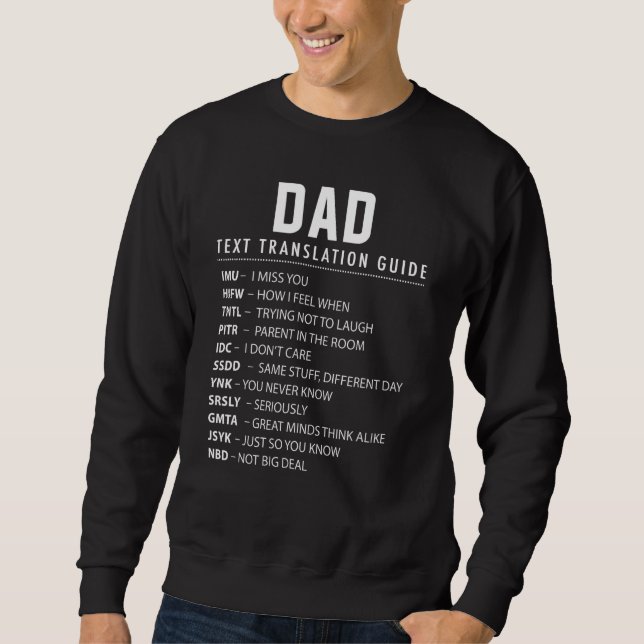 Funny Dad Text Slang & Acronyms Translation Guide  Sweatshirt (Front)