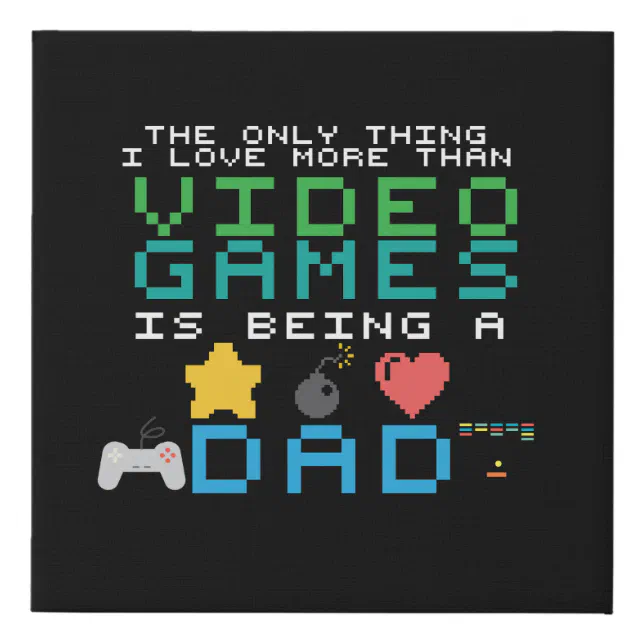 Funny Dad Video Games Fathers Day Game Lover Gift Faux Canvas Print