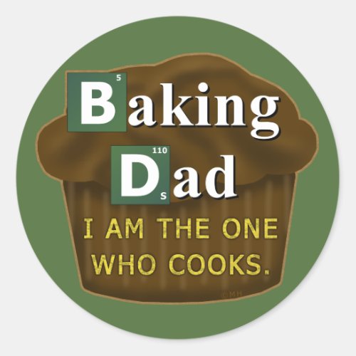 Funny Dad Who Bakes or Cooks Spoof Parody Fathers Classic Round Sticker