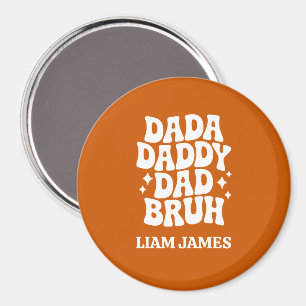 Funny Dada Daddy Dad Bruh Fathers day gift for dad Magnet