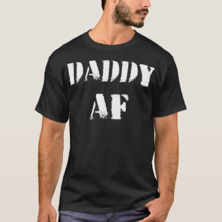 Funny Daddy AF T-Shirt