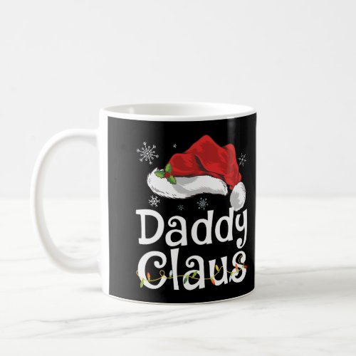 Funny Daddy Claus Christmas T_Shirt Pajamas Santa  Coffee Mug