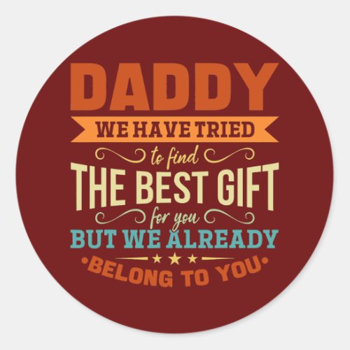 Funny Daddy Quote Fathers Day Ideas Happy Classic Round Sticker