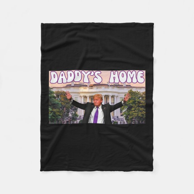 Funny Daddy's Home Trump 2024 Stand With Trump Gif Fleece Blanket (Front)