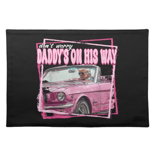 Funny Daddy's Home Trump Pink 2024 Take America Ba Cloth Placemat (Front)