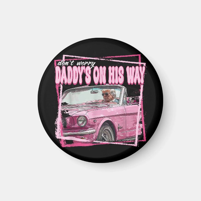 Funny Daddy's Home Trump Pink 2024 Take America Ba Magnet (Front)