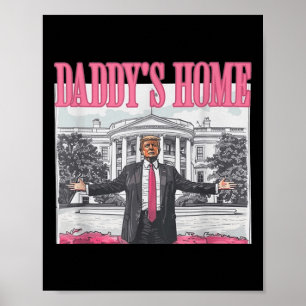 Funny Daddy's Home Trump Pink 2024 Take America Ba Poster