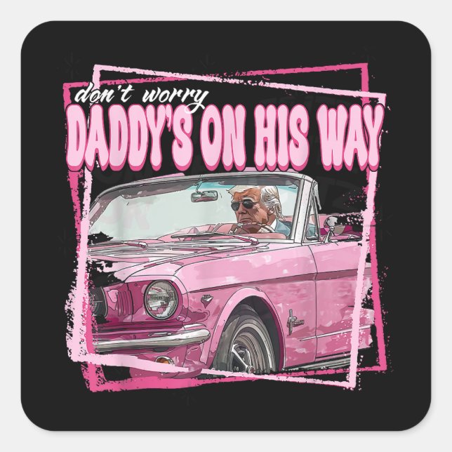 Funny Daddy's Home Trump Pink 2024 Take America Ba Square Sticker (Front)