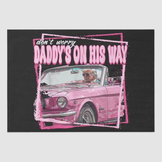 Funny Daddy's Home Trump Pink 2024 Take America Ba Tissue Paper (Front)
