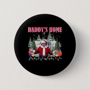 Funny Daddy's Home Trump Pink 2024 Take America Ck Button