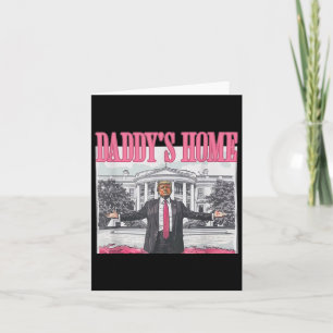Funny Daddy's Home Trump Pink 2024 Take America Ck Card