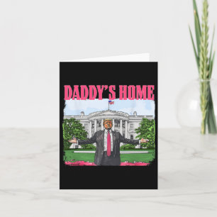 Funny Daddy's Home Trump Pink 2024 White House Com Card