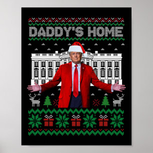Funny Daddy's Home Trump Ugly Christmas Sweater Xm Poster