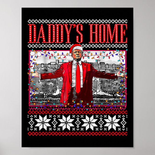 Funny Daddys Home Trump Ugly Christmas Sweater Xma Poster (Front)