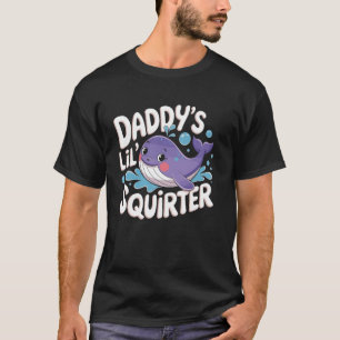 Funny Daddy's Lil Squirter cute Embarrassing Woman T-Shirt