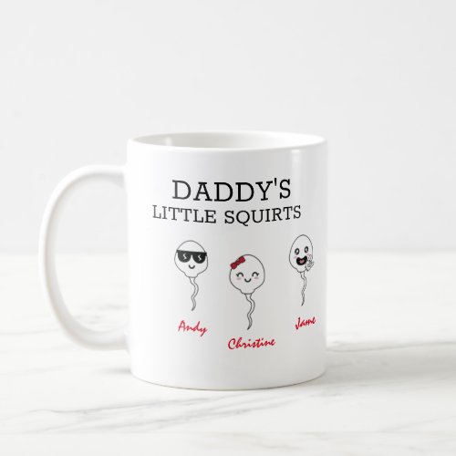 Funny Daddys little squirts Coffee Mug